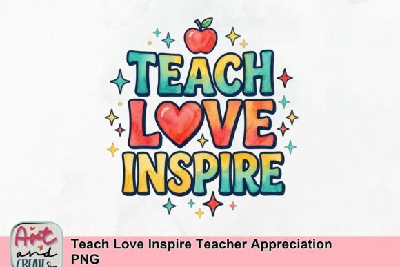 Celebrate Educators: The Teach Love Inspire PNG Design