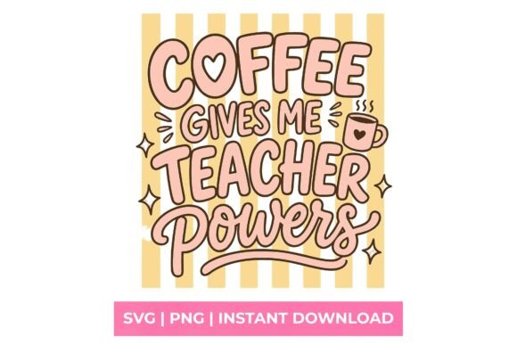 Coffee Gives Me Teacher Powers Retro SVG: A Creative Asset for Educators