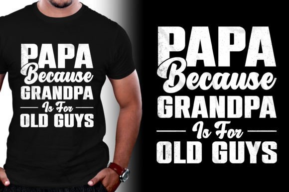 PAPA Because GRANDPA Father's Day Tshirt: A Design Asset for Heartfelt Projects
