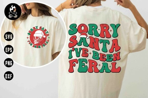 Sorry Santa I’ve Been Feral SVG: Injecting Edgy Humor into Holiday Crafts