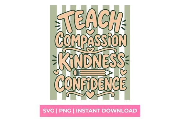 Teach Compassion Kindness SVG: A Design Asset for Meaningful Projects
